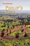 Philip's City: From Bethsaida To Julias